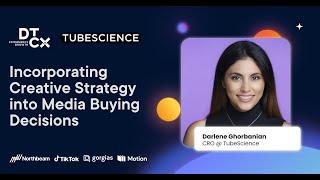 Incorporating Creative Strategy Into Media Buying Decisions - Darlene Ghorbanian | DTCx