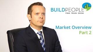 Build People - Market Overview: Part 2