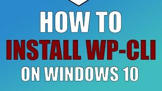 How to Install WP-CLI on Windows 10