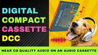 DCC - Digital Compact Cassette Explained for Beginners : Difference Between DCC and Audio Cassette