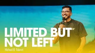 Limited But Not Left | Michael El-Takrori