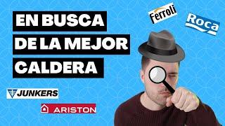  En busca de la mejor caldera  Ariston, Junkers, Roca... ¿Cuál será la mejor? 