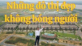 Những đô thị đẹp hoang vắng không bóng người tại Long Hưng Đồng Nai