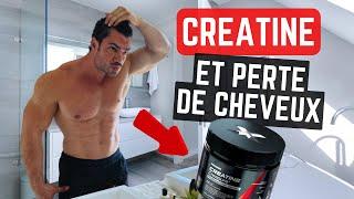LA CRÉATINE ME FAIT PERDRE MES CHEVEUX ! 