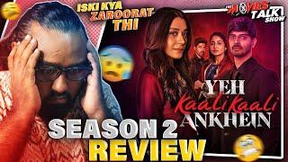 Yeh Kaali Kaali Ankhein - Season 2 REVIEW | Why Netflix Why..