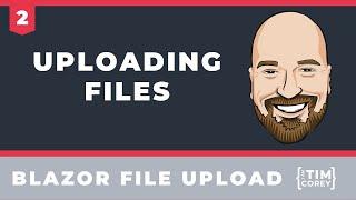 Uploading Files to Blazor - The Blazor File Upload Mini Course