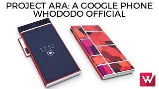 Project Ara: A Google Phone - Whododo Official (English) | Whododo Official