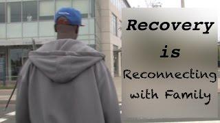 Recovery is...Reconnecting with Family