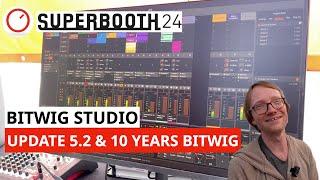 Bitwig Studio 5.2 First Look and 10 years of Bitwig | Superbooth 24