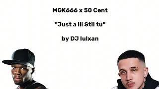 MGK666 x 50 Cent - JUST A LIL STII TU (by DJ IULXAN)