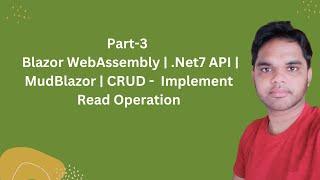 Part-3 | Blazor WebAssembly | .Net7 API | MudBlazor | CRUD - Implement Read Operation