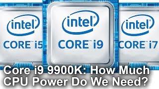 Intel Core i9 9900K: Do We Need Another Leap in CPU Power?