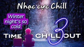 Lofi Relax Mix Beats P3, Đêm đông lạnh lẽo nghe nhạc rất Chill || Winter Night’s so COLD LOFI MUSIC