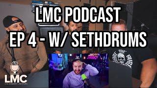 @SethDrums Talks Streaming, Monetization, Copyright & Consistency - LMC Podcast Ep 4