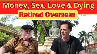 Retired Overseas Fears About Money Sex Love and Dying