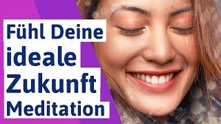  Meditation: Fühl Deine Zukunft! Kreiere Deine neue Zukunft! Verliebe Dich in Deine Zukunft!