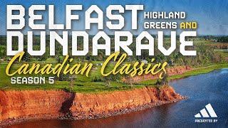 Episode 2: Belfast Highland Greens & Dundarave - CCS5 The Maritimes Golf Travel Documentary