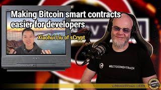 Making Bitcoin contracts easier for developers, with sCrypt's Xiaohui Liu