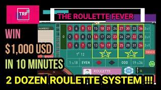 WIN $1,000 USD IN 10 MINUTES | 2 DOZEN ROULETTE SYSTEM | The Roulette Fever