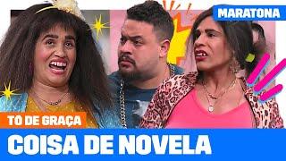 MARATONE os momentos DIGNOS DE NOVELA! | Tô De Graça | Humor Multishow