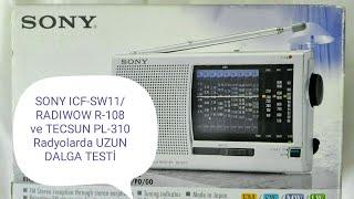 RADIWOW R-108/TECSUN PL-310ET & SONY ICF-SW11 LW BAND YAYIN ALIMI BÖYLE
