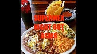 SUPERMEX ASMR FRIDAY DINNER DATE