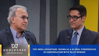 The India Advantage: Rising as a Global Powerhouse | Duologues ft. Rajiv Memani