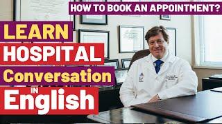 English Conversation for Daily Life When You Need a Doctor | How to Book Appointments with a Doc?