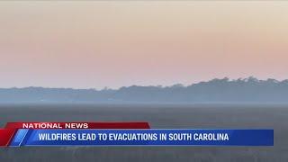 Wildfires lead to evacuations in South Carolina