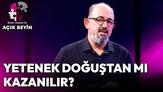 Yetenek Doğuştan mıdır, Sonradan mı Kazanılır? | Sinan Canan ile Açık Beyin