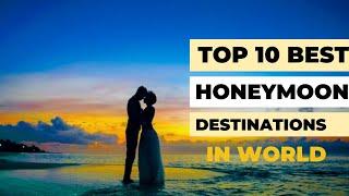 Top 10 Best Honeymoon Destinations In The World | 10 Best Romantic Places
