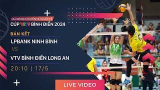 TRỰC TIẾP | LPBANK NINH BÌNH VS VTV BĐ LONG AN | Giải bóng chuyền nữ quốc tế VTV9 Bình Điền 2024