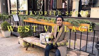 MY FAVORITE SPOTS IN THE WEST VILLAGE, NEW YORK - with Rajiv Surendra