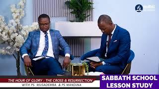 Bluffhill SDA Church ||Sabbath School Fourth Quarter Lesson 12|| THE HOUR OF GLORY :THE CROSS & RESU