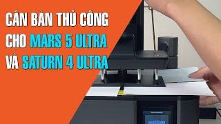 Hướng Dẫn Cân Bàn Thủ Công Cho Mars 5 Ultra Và Saturn 4 Ultra