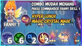 COMBO MUDAH MENANG PAKAI COMMANDER FANNY SKILL 1    HYPER LUNOX MAGIC CRYSTAL MAGE MAGIC CHESS MLBB