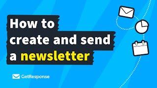 How to create and send a newsletter | GetResponse Email Creator