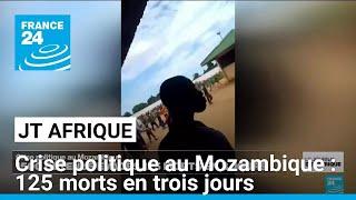 Crise politique au Mozambique : 1 500 évadés et 125 morts en 3 jours • FRANCE 24