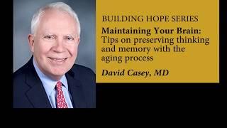 Dr. David Casey presents “Maintaining Your Brain”