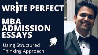 How to write an MBA Admission Essay Using Structured Thinking Approach? (2020)