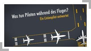 Was tun Piloten während des Fluges?