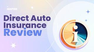 Direct Auto Insurance Review Pros and Cons