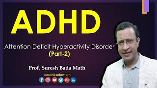 Attention Deficit Hyperactivity Disorder (ADHD) Part 2 [Assessment, Treatment and Outcome]