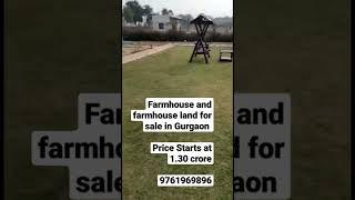 Farmhouse and farmhouse land for sale in Gurgaon. Price Starts at 1.30 crore. Book Now. 9761969896