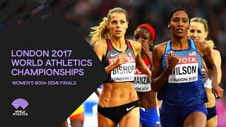 Women's 800m Semi-Finals | World Athletics Championships London 2017