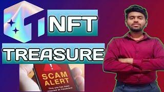 TREASURE NFT REALITY ll TREASURE NFT SCAM TO ALERT ll TREASURE NFT CLOSE DATE FIX