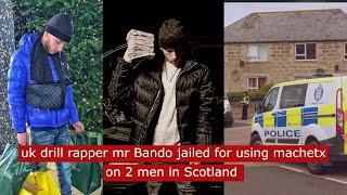 uk drill rapper Mr Bando jailed after using machetx on 2 men in scotland #ukdrill