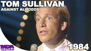 Tom Sullivan - Against All Odds | 1984 | MDA Telethon