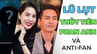 Lũ lụt -Thủy Tiên - MC Phan Anh và anti fan [KienThucNe] [Dưa Leo DBTT]