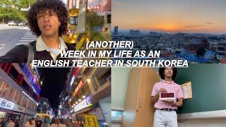 ANOTHER WEEK IN MY LIFE AS AN ENGLISH TEACHER IN SOUTH KOREA